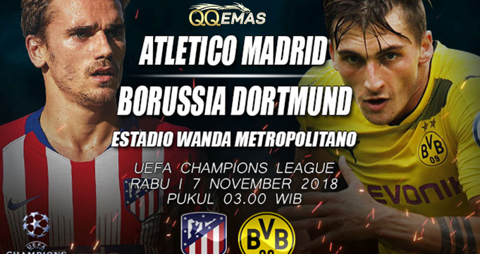 Prediksi Bola Atletico Madrid Vs Dortmund 7 Oktober 2018