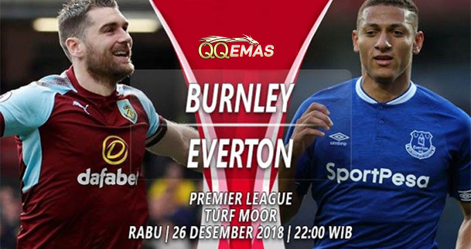 Prediksi Bola Burnley FC Vs Everton 26 Desember 2018