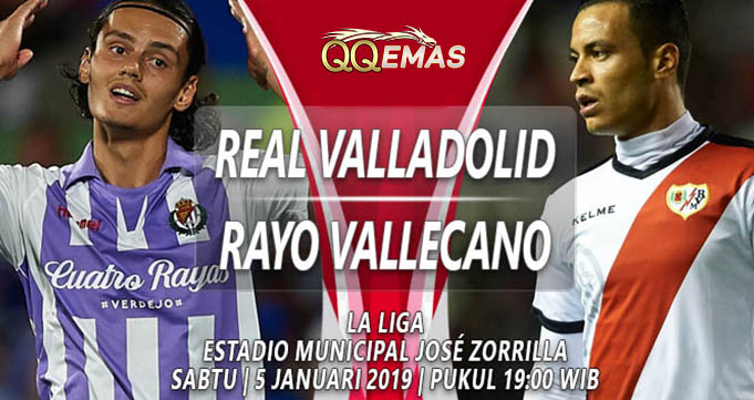 Prediksi Bola Valladolid Vs Rayo Vallecano 5 Januari 2019