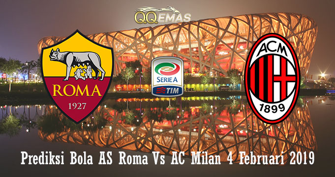 Prediksi Bola AS Roma Vs AC Milan 4 Februari 2019