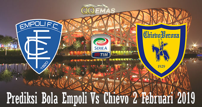 Prediksi Bola Empoli Vs Chievo 2 Februari 2019