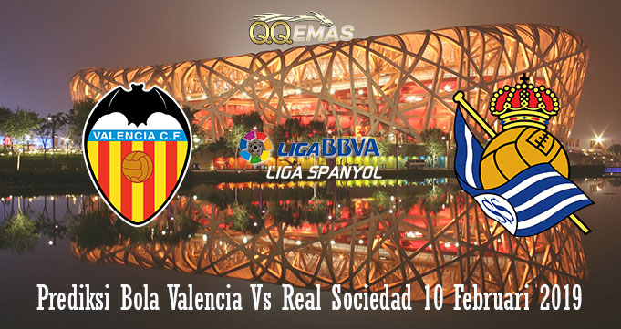 Prediksi Bola Valencia Vs Real Sociedad 10 Februari 2019