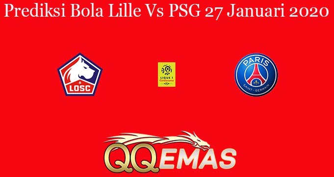 Prediksi Bola Lille Vs PSG 27 Januari 2020