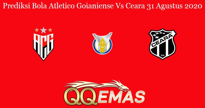 Prediksi Bola Atletico Goianiense Vs Ceara 31 Agustus 2020