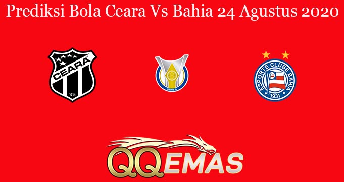 Prediksi Bola Ceara Vs Bahia 24 Agustus 2020