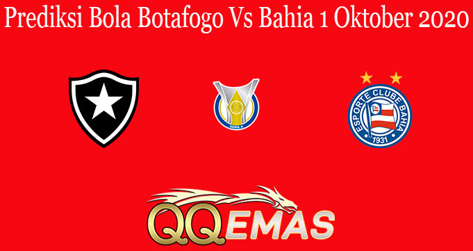 Prediksi Bola Botafogo Vs Bahia 1 Oktober 2020