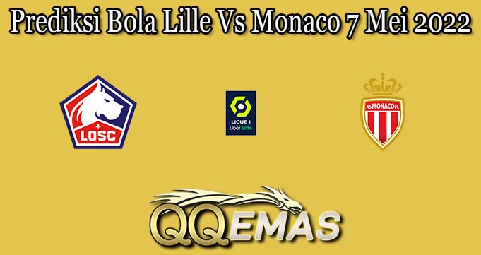 Prediksi Bola Lille Vs Monaco 7 Mei 2022