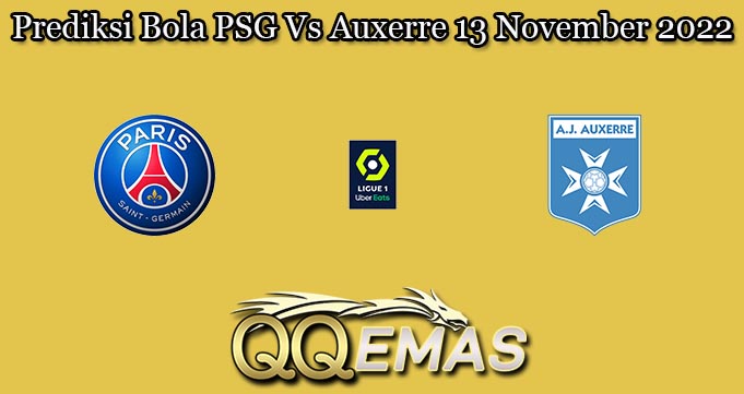 Prediksi Bola PSG Vs Auxerre 13 November 2022