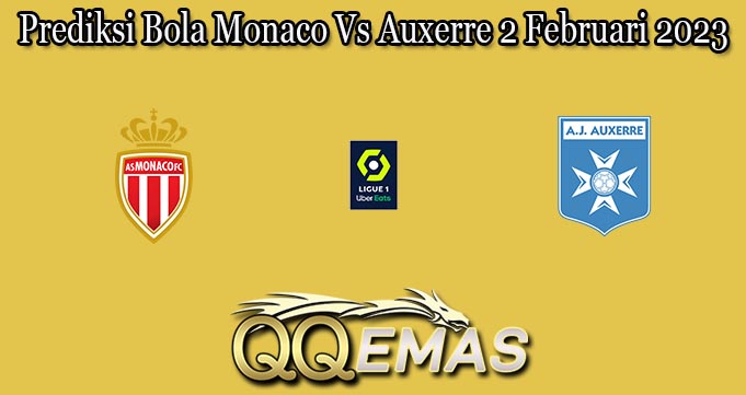 Prediksi Bola Monaco Vs Auxerre 2 Februari 2023