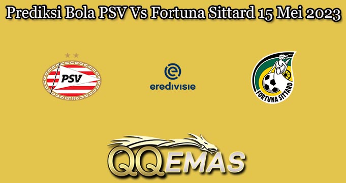 Prediksi Bola PSV Vs Fortuna Sittard 15 Mei 2023