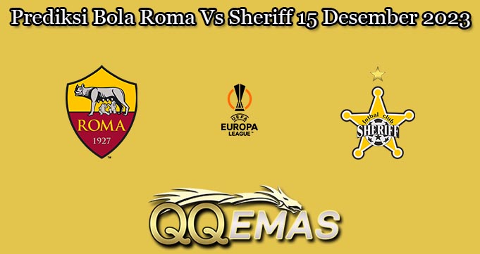 Prediksi Bola Roma Vs Sheriff 15 Desember 2023