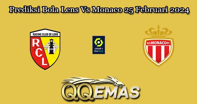 Prediksi Bola Lens Vs Monaco 25 Februari 2024