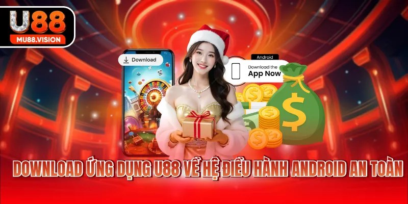 download ung dung u888 ve he dieu hanh android an toan Download ứng dụng U88 về hệ điều hành Android an toàn