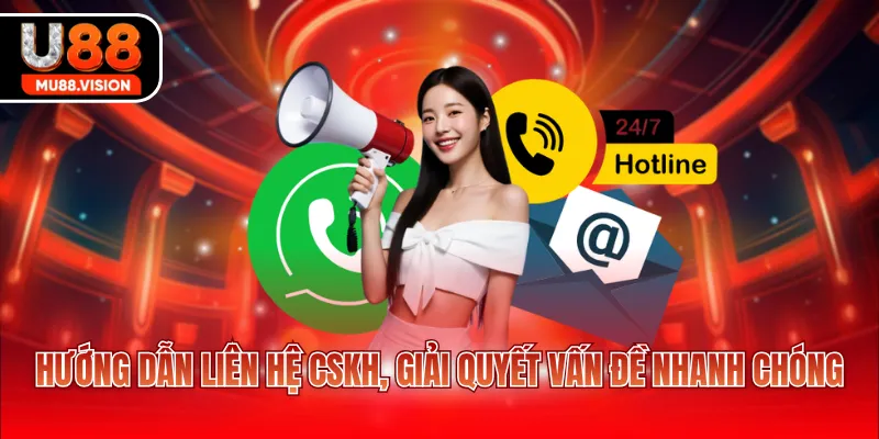 huong dan lien he cskh giai quyet van de nhanh chong Hướng dẫn liên hệ CSKH, giải quyết vấn đề nhanh chóng