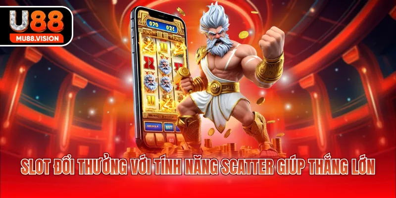 slot doi thuong voi tinh nang scatter giup thang lon Slot đổi thưởng với tính năng Scatter giúp thắng lớn